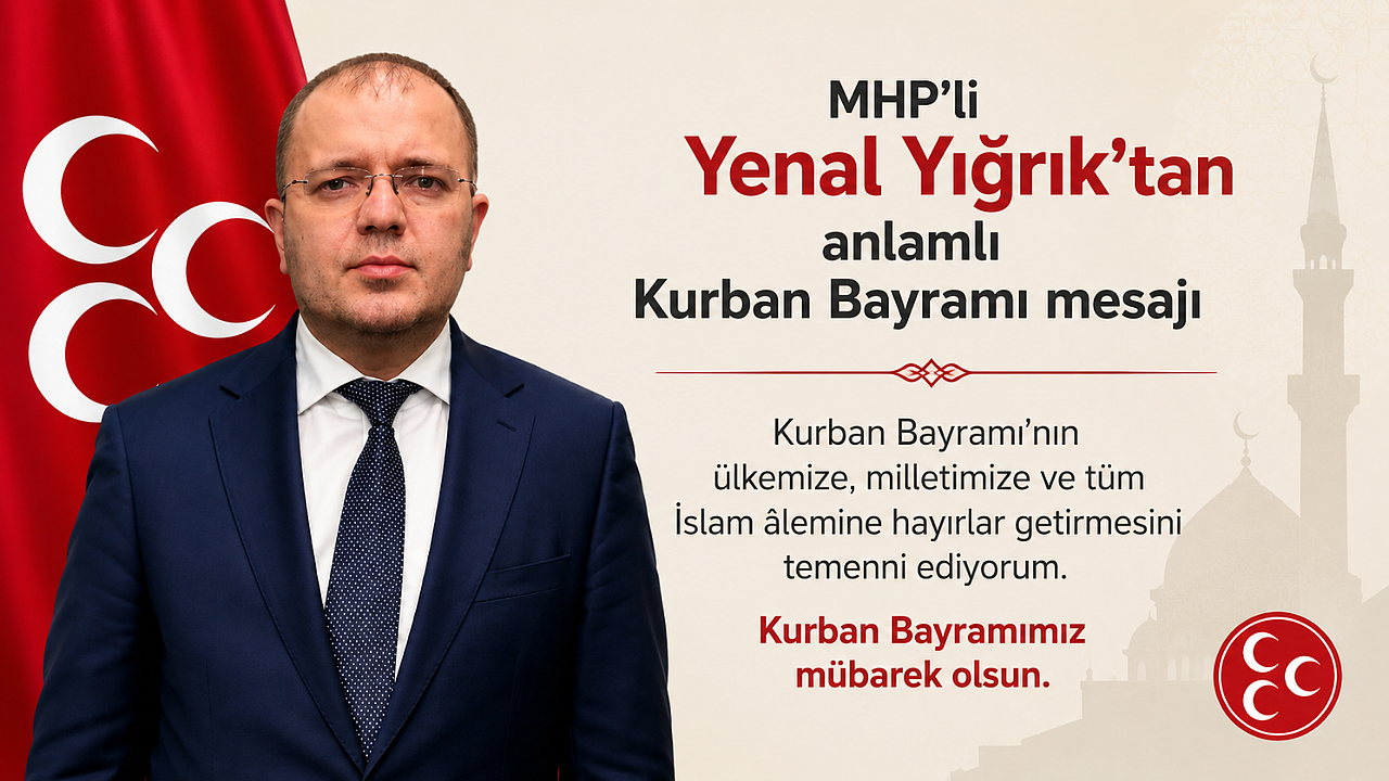 Yenal Yığrık’tan Kurban Bayramı’nda birlik mesajı