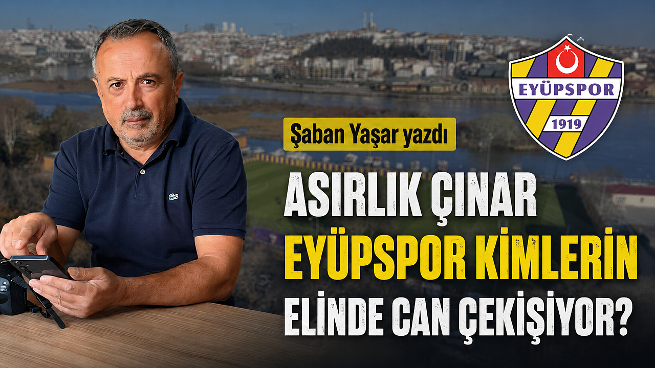 Asırlık Çınar Eyüpspor Kimlerin Elinde Can Çekişiyor?
