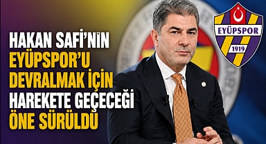 Eyüpspor'da Hakan Safi sürprizi: Kulübü satın alacak