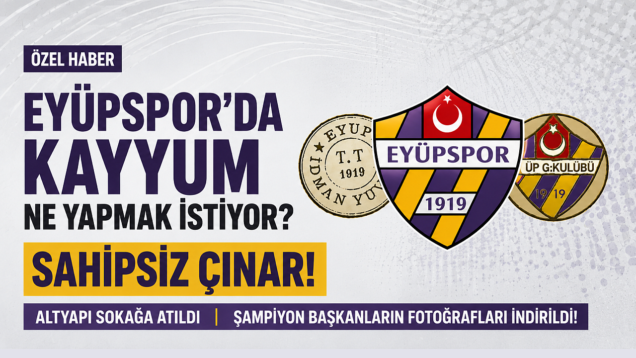 Eyüpspor'da kayyum ne yapmak istiyor? Sahipsiz çınar!