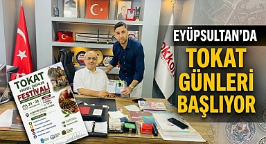 Eyüpsultan'da Tokat Günleri başlıyor: Başkan Yüce davet etti