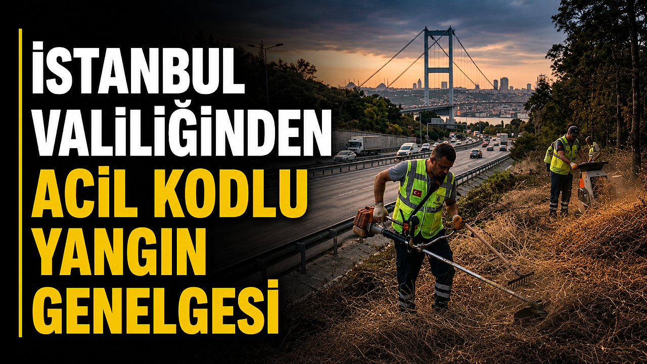 İstanbul Valiliği'nden kurumlara acil yangın talimatı