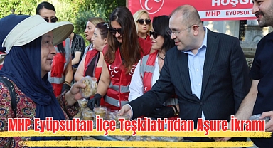 MHP Eyüpsultan İlçe Teşkilatı'ndan aşure ikramı: Muharrem ayının bereketi paylaşıldı