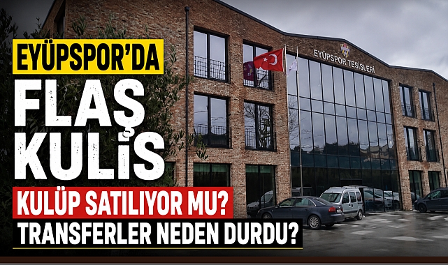 Eyüpspor masada satılıyor mu? Transferler durduruldu mu?
