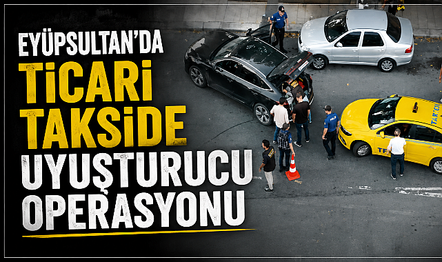 Eyüpsultan'da ticari takside kokain ele geçirildi: 1 tutuklama!