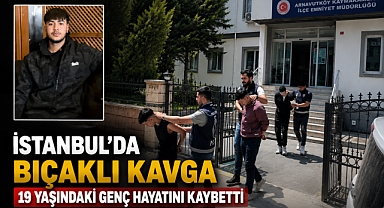 İstanbul'da gençlerin arkadaş kavgası cinayetle bitti