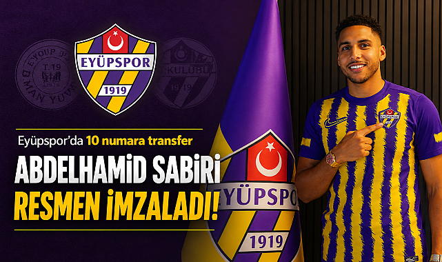 Eyüpsultan Haber duyurmuştu: Sabiri resmi imzayı attı!