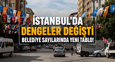 İstanbul'da yönetim tablosu değişti: AK Parti CHP'yi geçti!