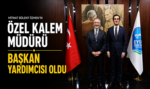 Mithat Bülent Özmen, Özel Kalem Müdürünü Başkan Yardımcısı Yaptı