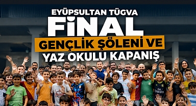 TÜGVA Eyüpsultan Gençlik Şöleni ve Yaz Okulu Finali!