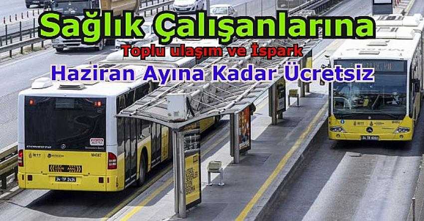 Sağlıkçılara toplu ulaşım ve İspark haziran sonuna kadar ücretsiz | Eyüpsultan Haber