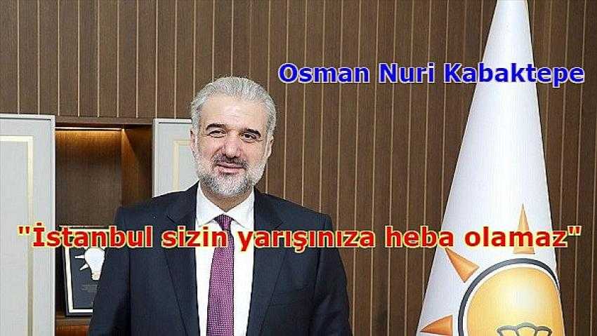 AK Parti'li Kabaktepe'den İmamoğlu'na ‘İstanbul, sizin yarışınıza heba olamaz’