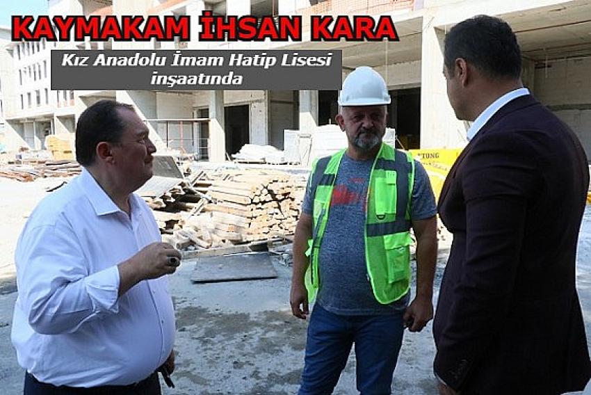 Kaymakam İhsan Kara İmam Hatip Lisesi inşaatını ziyaret etti