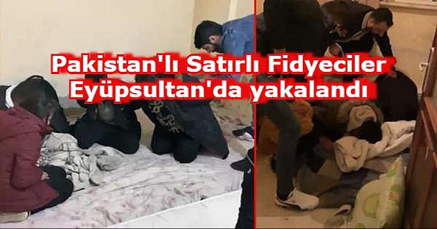 Altı Pakistanlı gaspçı 4 Nepalli turisti fidye için kaçırıyor, Eyüpsultan’da operasyonla yakalandılar.