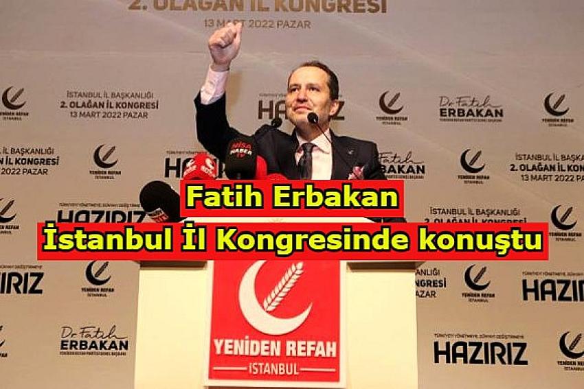 Yeniden Refah Partisi İstanbul İl Kongresi Haliç Kongre Merkezi'nde düzenlendi.