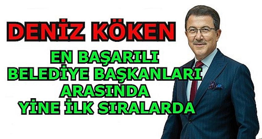 EN BAŞARILI BELEDİYE BAŞKANLARI ARASINDA DENİZ KÖKEN YİNE İLK SIRALARDA