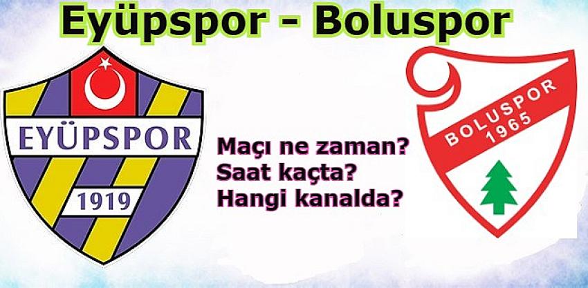 Spor Toto 1.Lig: Eyüpspor - Boluspor maçı ne zaman, saat kaçta, hangi kanalda | Eyüpsultan Haber