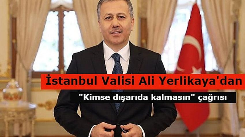 İstanbul Valisi Yerlikaya'dan ‘Kimse dışarıda kalmasın’ çağrısı | Eyüpsultan Haber