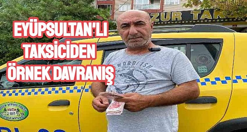 Eyüpsultan’lı taksiciden örnek davranış