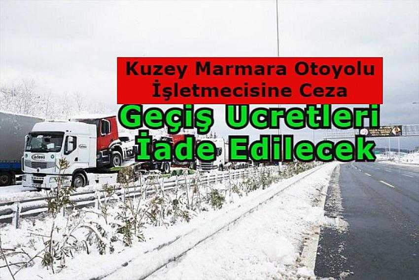 Kuzey Marmara Otoyolu'nda mağdur olan sürücülerin geçiş ücretleri iade edilecek | Eyüpsultan Haber