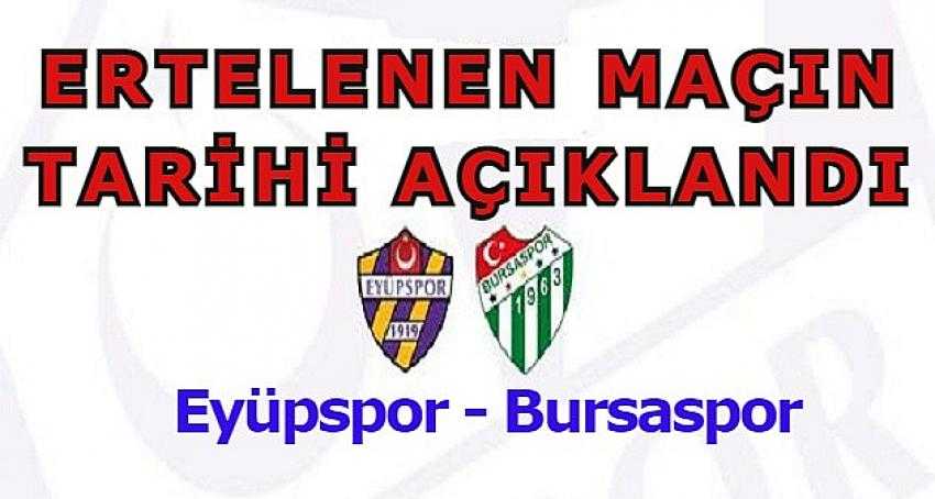 Ertelenen Eyüpspor - Bursaspor maçının oynanacağı tarih açıklandı | Eyüpsultan Haber