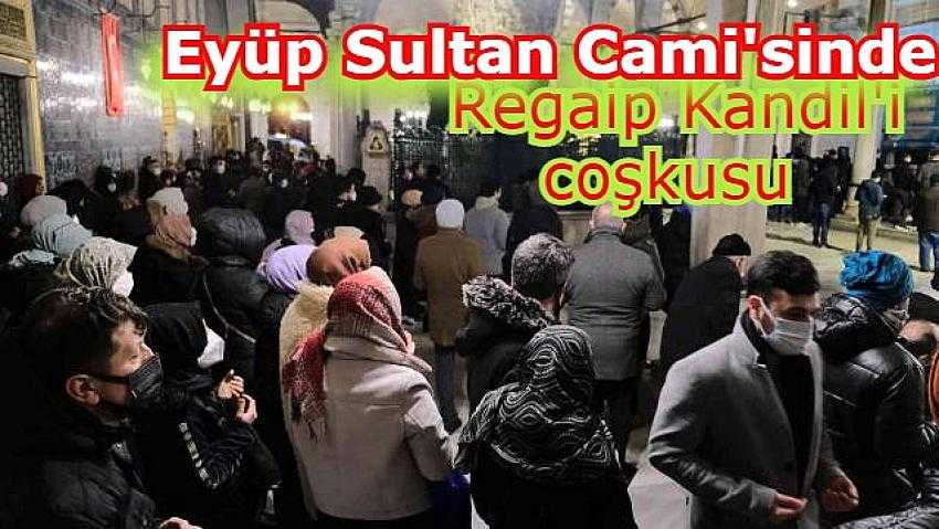 Eyüpsultan'da Regaip Kandil'i coşkusu - Eyüpsultan Haber