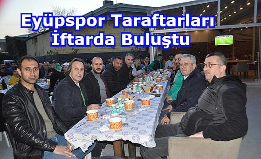 Eyüpspor Kulüp başkanı Murat Özkaya taraftarlarla iftar yaptı | Eyüpsultan Haber