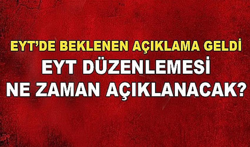 EYT açıklaması! EYT için Bakan tarih verdi! EYT çıkacak mı, son durum ne?