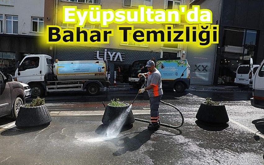 Eyüpsultan'da 'Bahar Temizliği ve Fiziki Tarama' çalışması başlatıldı | Eyüpsultan Haber