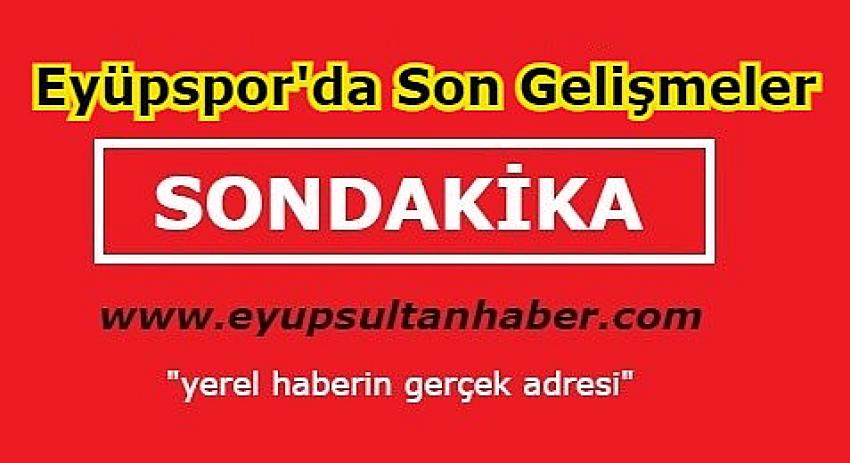 SON DAKİKA.. EYÜPSPOR'UN YENİ TRANSFERLERİ İMZA ATIYOR | Eyüpsultan Haber