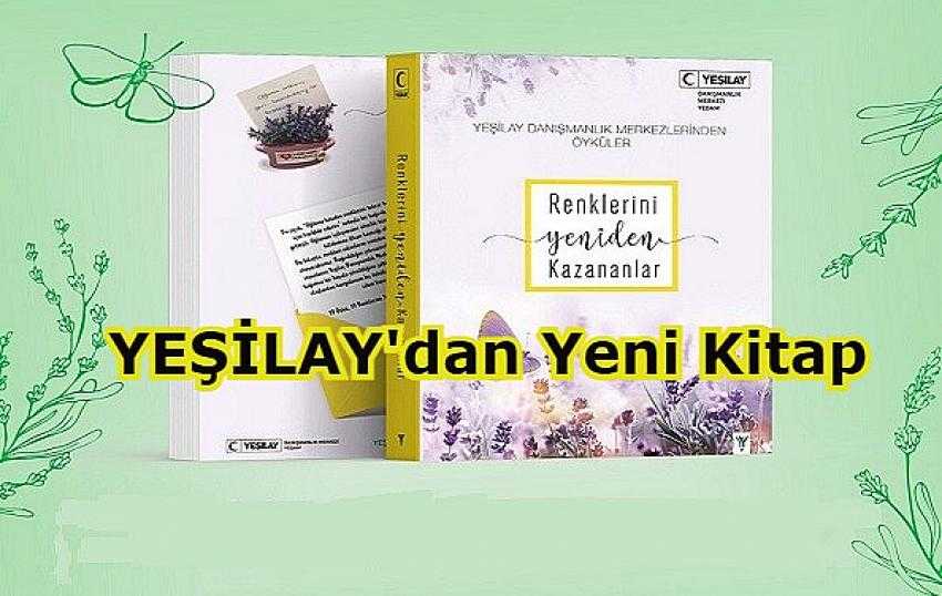 Yeşilay Yayınları’ndan umut dolu hikâyelerin anlatıldığı yeni bir kitap |Eyüpsultan Haber