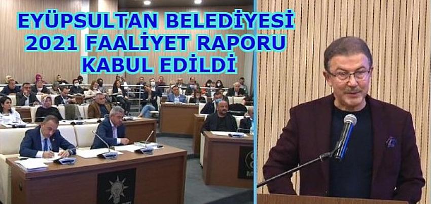 EYÜPSULTAN BELEDİYESİ 2021 FAALİYET RAPORU KABUL EDİLDİ | Eyüpsultan Haber