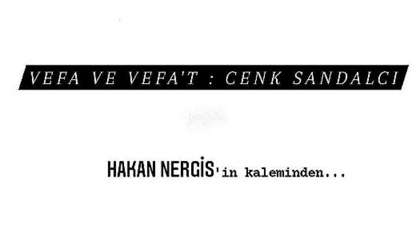 Vefa ve Vefa't : CENK SANDALCI