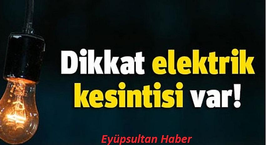 EYÜPSULTAN'DA 5 MAHALLEDE ELEKTRİK KESİNTİSİ VAR