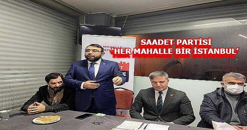 SAADET PARTİSİ SAKARYA MAHALLESINDE HER MAHALLE BİR İSTANBUL PROJESİNİ GERÇEKLEŞTİRDİ