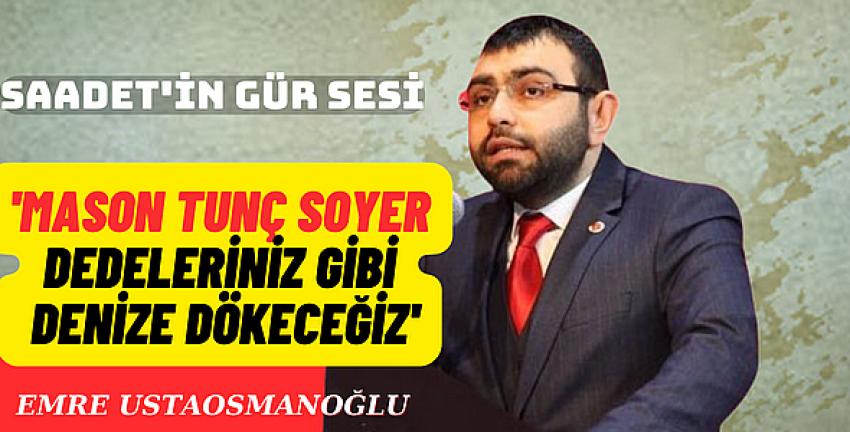 Emre Ustaosmanoğlu'dan Tunç Soyer'e Yaylım Ateşi
