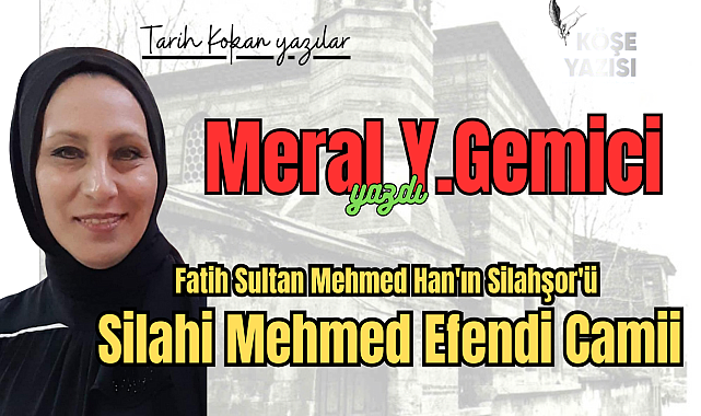 Fatih Sultan Mehmed Han'ın Silahşor'ü Silahi Mehmed Efendi Camii
