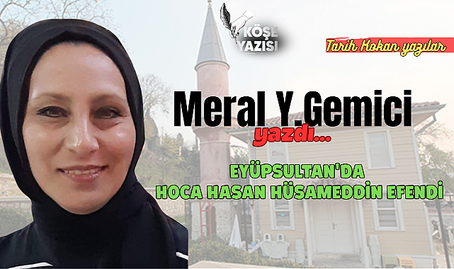 EYÜPSULTAN'DA HOCA HASAN HÜSAMEDDİN EFENDİ