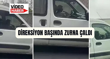 İstanbul'da sürücü direksiyon başında zurna çaldı