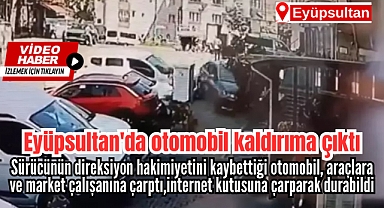 Eyüpsultan'da otomobil kaldırıma çıktı; market çalışanına çarptı