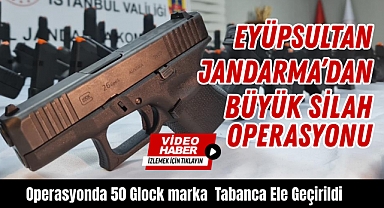 Eyüpsultan'da Büyük Silah Operasyonu: 50 Ruhsatsız Tabanca Ele Geçirildi